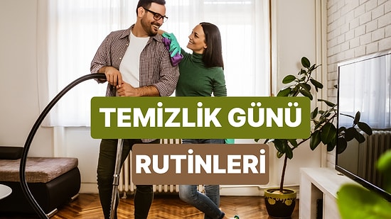 Her Temizlik Gününde Evde Yaşanan 11 Olay