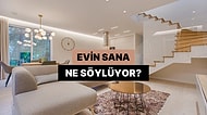 Evin Sana Ne Söylüyor?