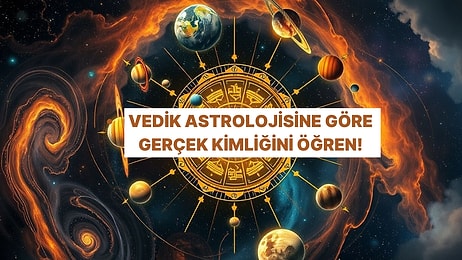 Vedik Astrolojisine Göre Sen Kimsin?