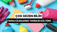 Çok Gezen Bilir! Farklı Ülkelerde Temizlik Kültürü