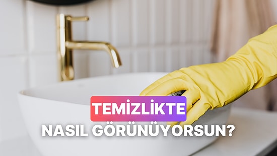 Temizlik Yaparken Nasıl Göründüğünü Söylüyoruz!