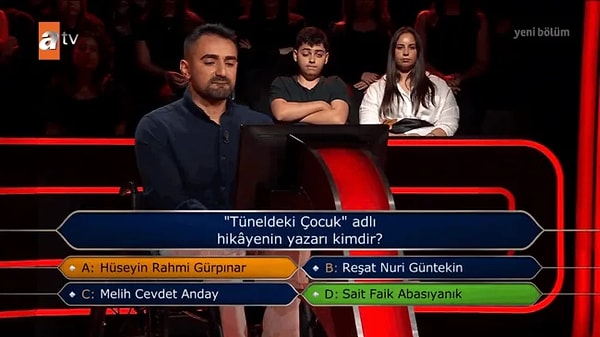 “Tüneldeki Çocuk adlı eserin yazarı kimdir?” sorusunda yarışmacı, cevabını A şıkkındaki Hüseyin Rahmi Gürpınar’dan yana kullandı.