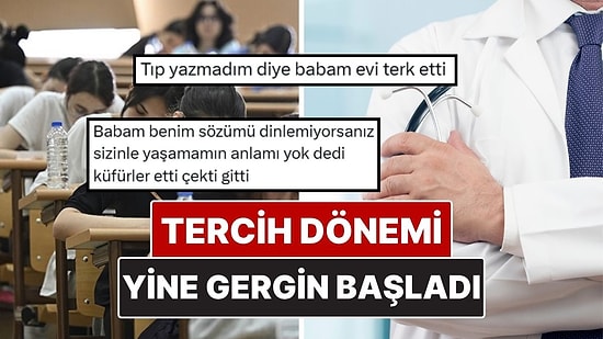 Tıp Yazmadığı İçin Babası Evi Terk Etti: Üniversite Tercih Dönemi Sosyal Medyada Yine Gergin Başladı