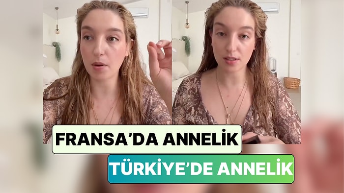"Türkiye'de Ebeveynlik Çok Abartılıyor" Diyen Kadın Fransa'daki Anneler ile Ülkemizdeki Anneleri Kıyasladı