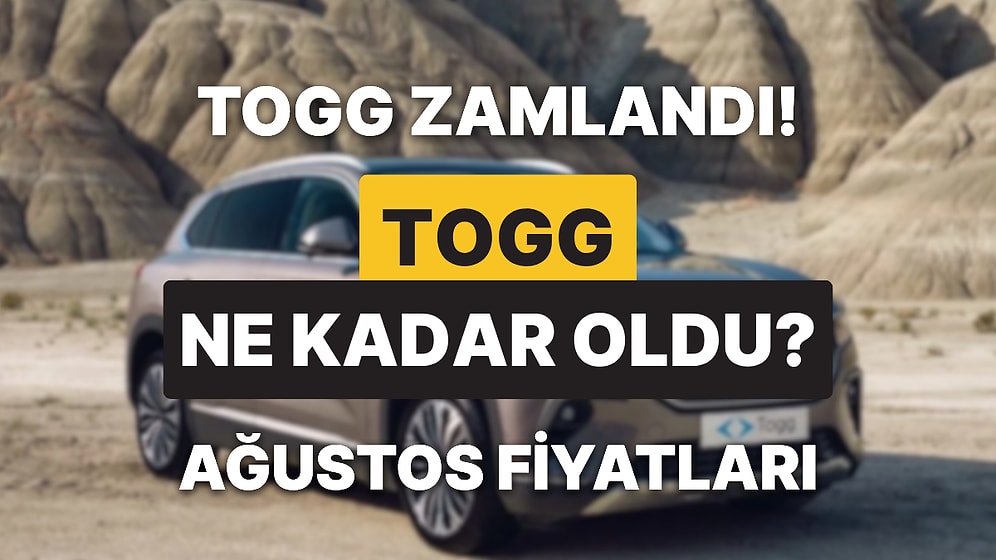 Togg Fiyat Listesi Ağustos 2025: Togg T10X ve T10F Güncel Fiyatlar 2025