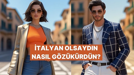 Burcuna Göre İtalyan Olsaydın Nasıl Görünürdün?