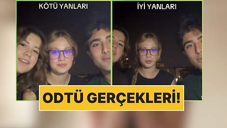 ODTÜ'de Okuyan 3 Genç Okullarının İyi ve Kötü Yanlarını Sıraladı