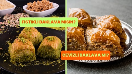 Sen Fıstıklı Baklavalı mısın Cevizli Baklava mı?