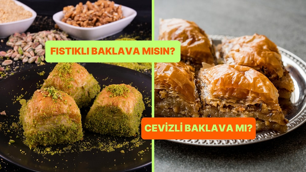 Sen Fıstıklı Baklavalı mısın Cevizli Baklava mı?