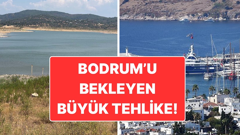 Çeşme’den Sonra Sıra Bodrum’da mı? Barajlardaki Su Seviyesi Kritik Düzeyde!