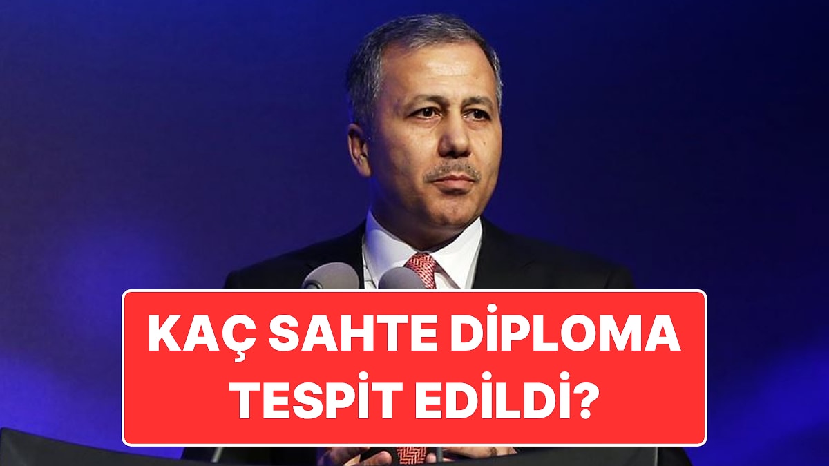 Gündemdeki Sahte Diploma Olayı ile İlgili Ali Yerlikaya’dan Açıklama: Kaç Sahte Diploma Tespit Edildi?