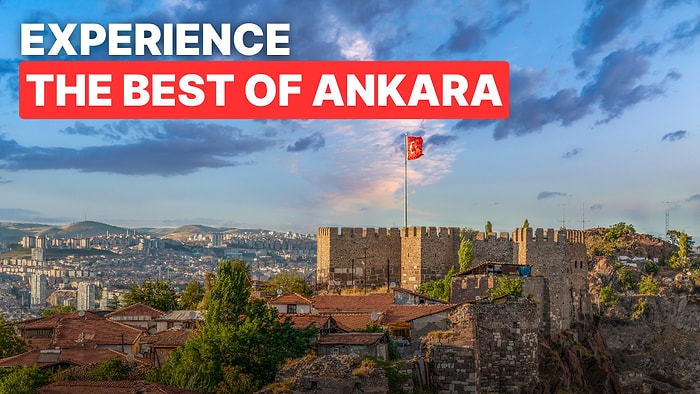 Ankara Bucket List: 10 Must-Try Experiences on Turkey’s Capital City