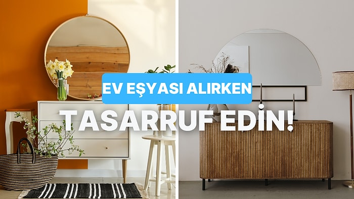 Ev Eşyalarınızı Alırken Tasarruf Etmenin Yolları