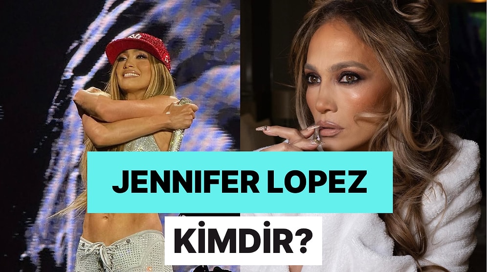 Jennifer Lopez Kimdir, Kaç Yaşında, Nereli? Jennifer Lopez Hakkında Tüm Merak Edilenler