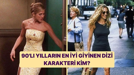 90'lı Yılların En İyi Giyinen Yabancı Kadın Dizi Karakterini Seçiyoruz!