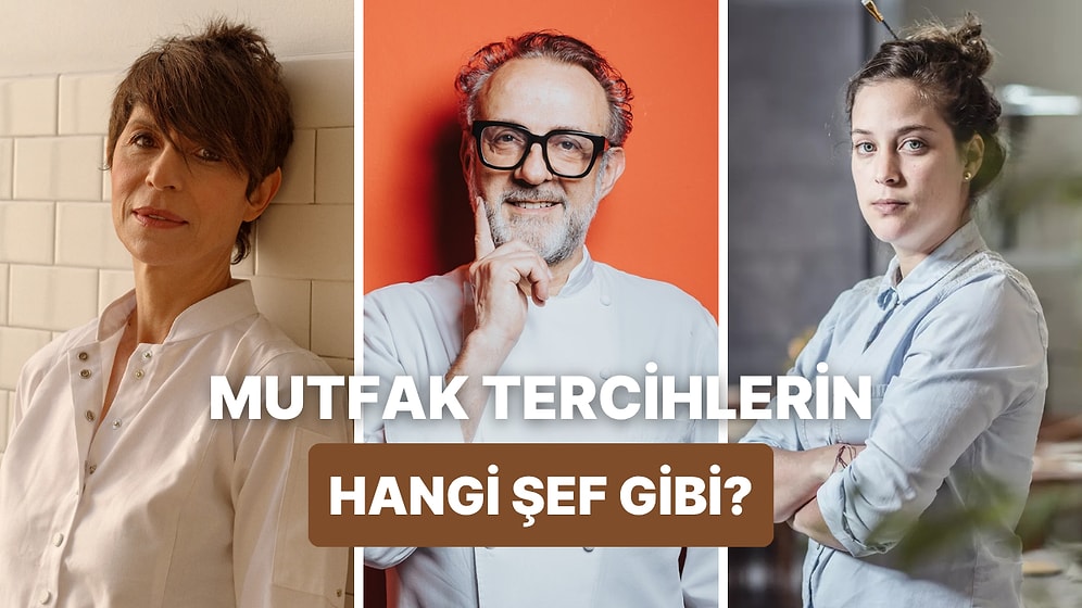 Mutfak Tercihlerin Hangi Michelin Yıldızlı Şefle Aynı Frekansta?