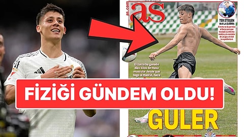 10 Kilo Kas Kazandı! Arda Güler'in Kaslı Fiziğine İspanya Basınından Övgü!