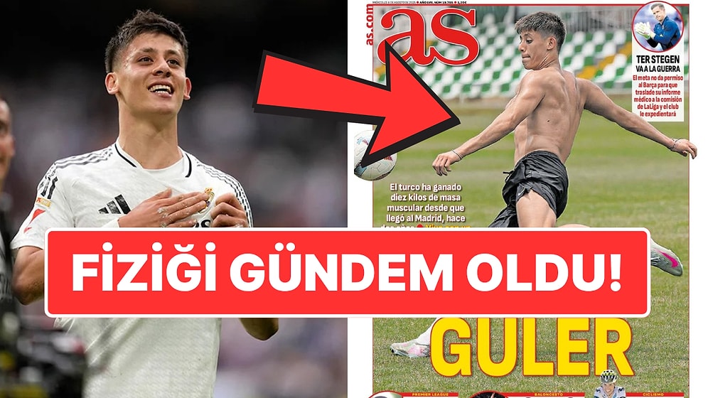 10 Kilo Kas Kazandı! Arda Güler'in Kaslı Fiziğine İspanya Basınından Övgü!