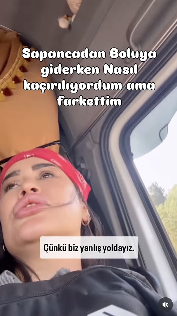 "Abi biz yanlış yoldayız ya"