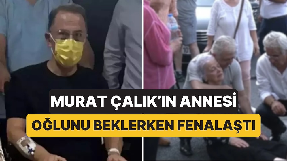 Tutuklu Beylikdüzü Belediye Başkanı Murat Çalık'ın Annesi, Oğlunun Cezaevine Sevki Sırasında Fenalaştı