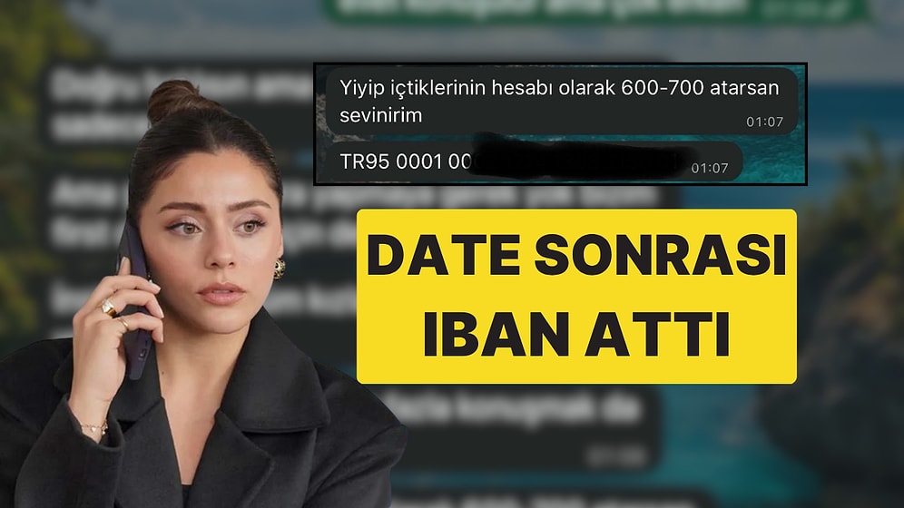 İlk Date'de "Hayaller Hayatlar" Yaşayan Kişi IBAN Atıp Ödediği Hesabın Parasını İstedi