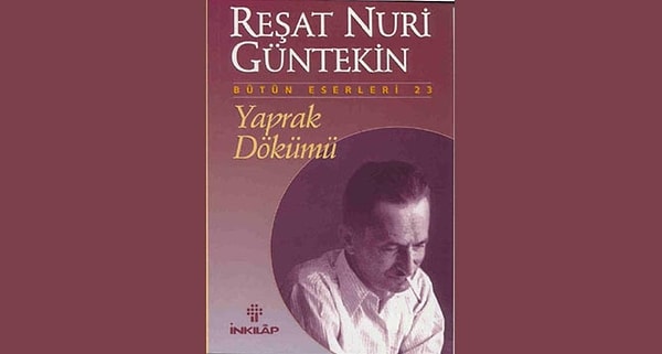 4. Hangisi Reşat Nuri Güntekin'in "Yaprak Dökümü" romanının başkarakterlerinden biri değildir?