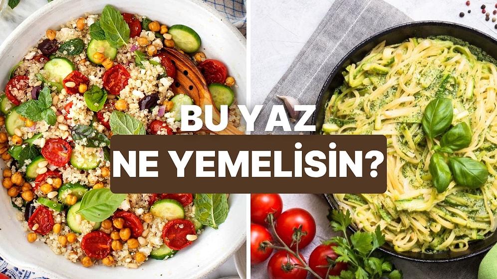 Bu Testin Sonunda Sana Yaz Akşamlarına Uygun Hafif Bir Tarif Veriyoruz!