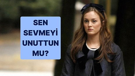 Sen Sevmeyi Unuttun mu?