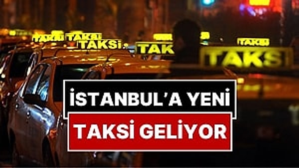 İstanbul’da uzun süredir sabit kalan ve değer kazanmayan taksi plakalarına yenileri ekleniyor.
