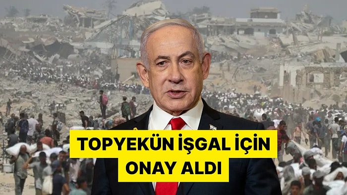 İsrail Güvenlik Kabinesi Gazze'nin İşgalini Onayladı