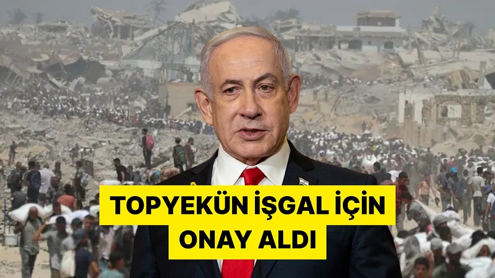 İsrail Güvenlik Kabinesi Gazze'nin İşgalini Onayladı