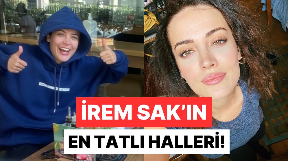 İrem Sak’ın Ne Kadar Tatlı ve Samimi Biri Olduğunu Kanıtlayan 12 Instagram Fotoğrafı