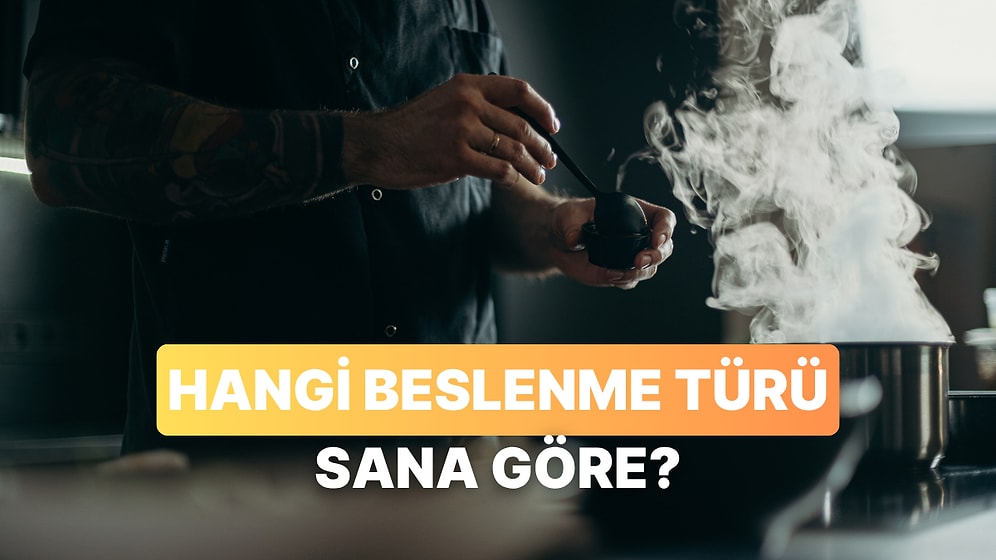Bu Teste Göre Vücudunun En Çok İhtiyaç Duyduğu Yeme Alışkanlığı Hangisi?