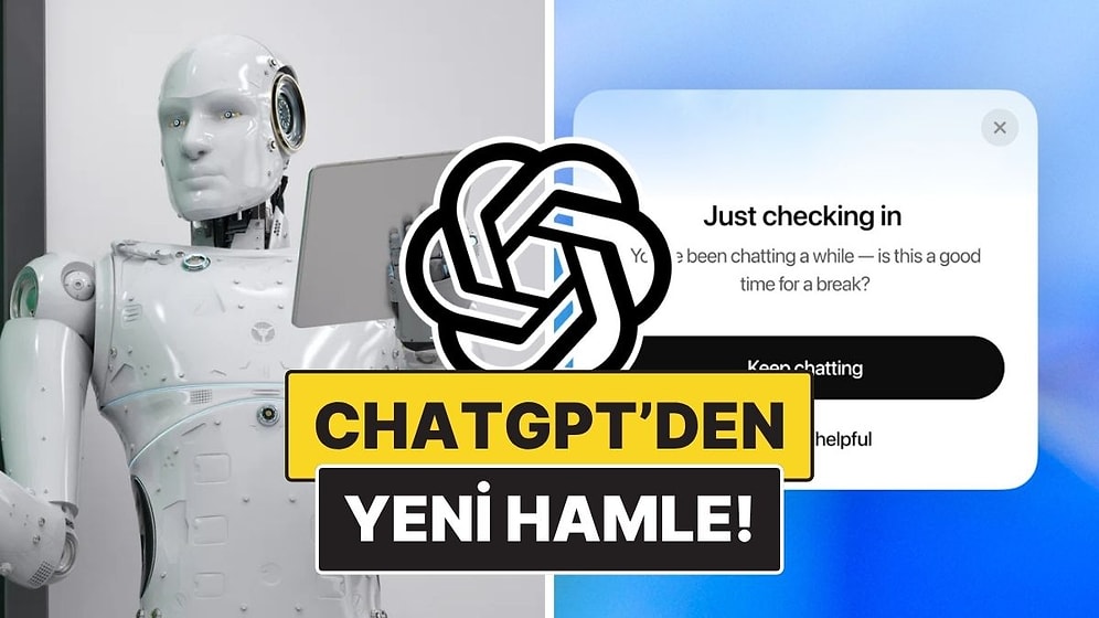 ChatGPT’den Yeni Hamle: Dertleşme Seanslarınız Uzarsa “İyi misin?” Diye Sormaya Başlayacak