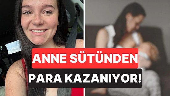 Vücut Geliştirmecilere Anne Sütünü Satarak Aylık 142 Bin TL Gelir Elde Eden Kadın