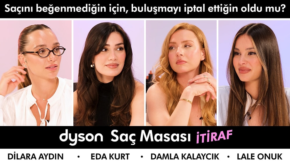 Saç Masası | İtiraflar | Lale Onuk, Damla Kalaycık, Eda Kurt, Dilara Aydın