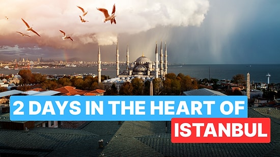 Istanbul’s Historical Peninsula in 2 Days: A Complete Travel Guide