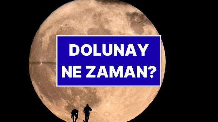 Dolunay Ne Zaman, Saat Kaçta? Kova Dolunayının Etkileri
