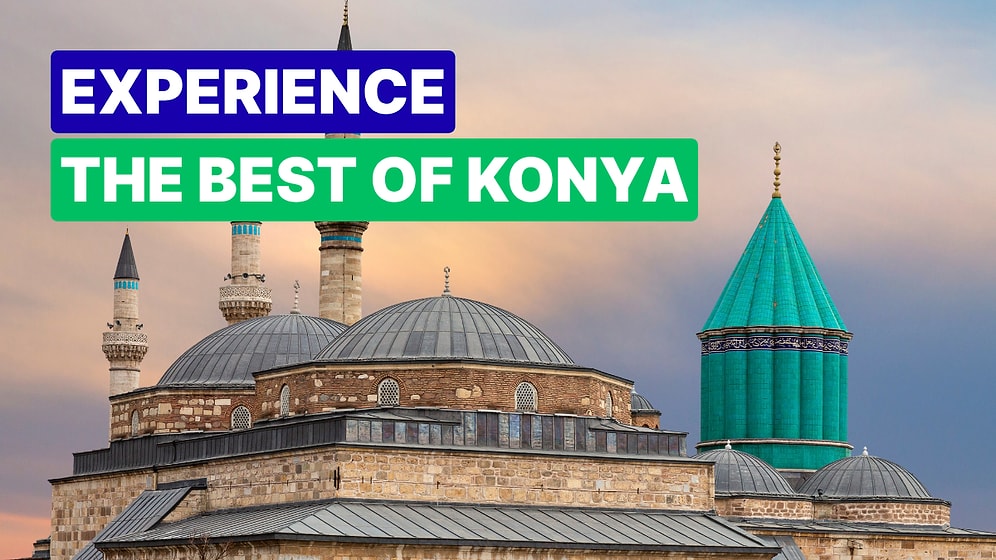 Konya Bucket List: 10 Must-Try Experiences on Anatolia's Gem