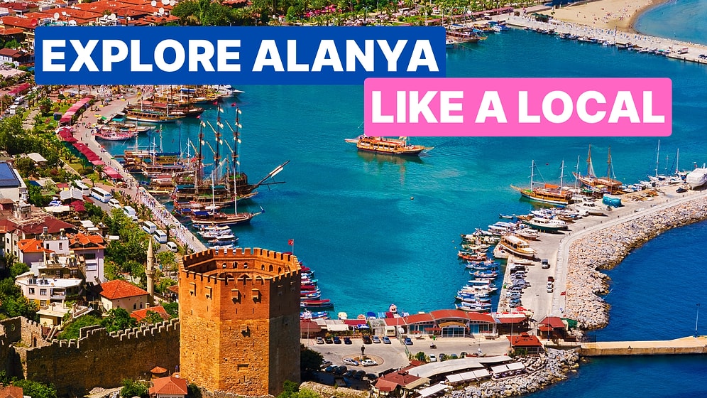 What to Do in Alanya? Best Tips for Your Trip to Turkey’s Riviera