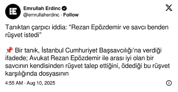Gazeteci Emrullah Erdinç, bir tanığın ifadesinde Rezan Epözdemir'in rüşvet karşılığında davasını çözdüğünü iddia ettiğini yazdı.