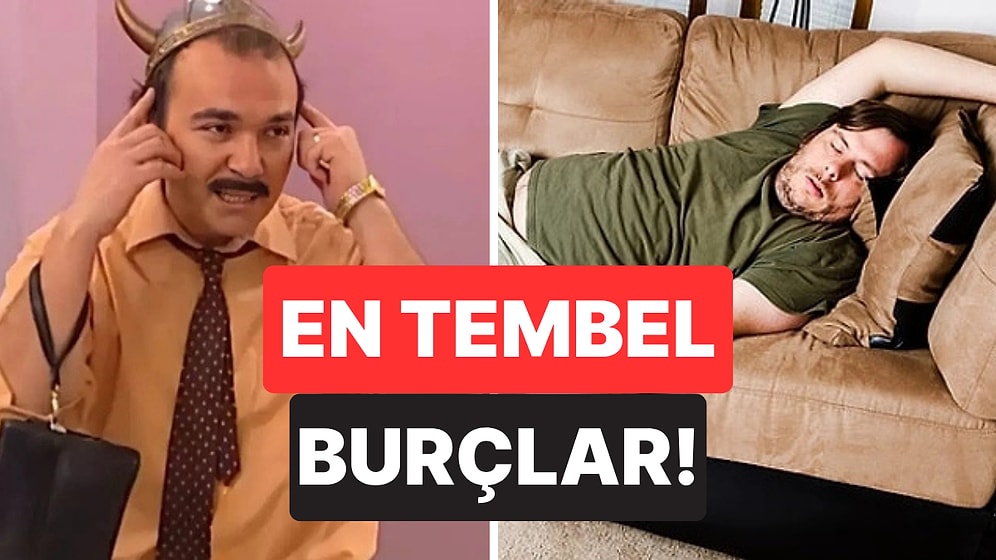Yerlerinden Kımıldamayı Sevmiyorlar: En Tembel 5 Burç