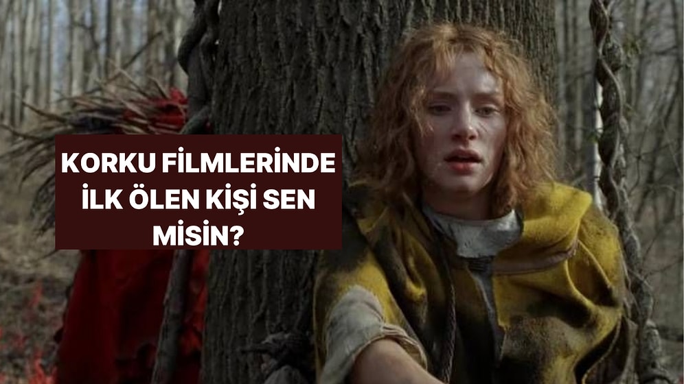 Seçimlerine Göre Korku Filminde Olsan Kaçıncı Ölen Olurdun?