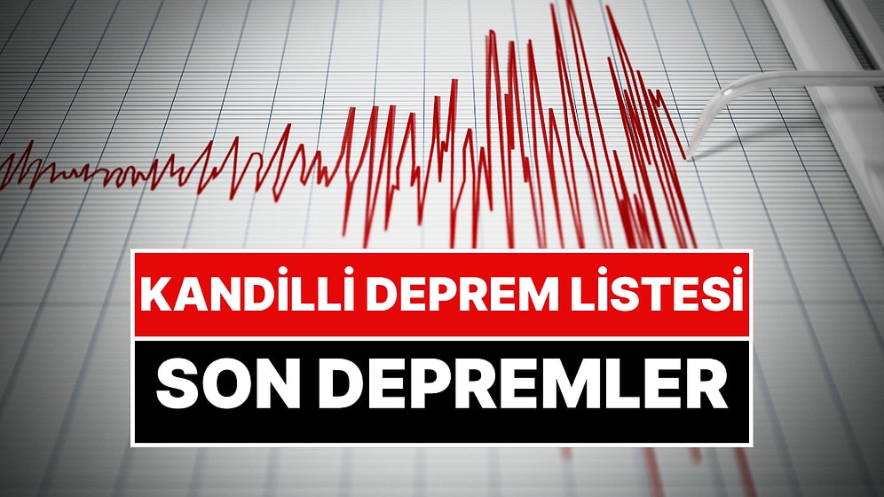 Yakınımdaki Deprem: 10 Ağustos Son Depremler! Kandilli Deprem Listesi