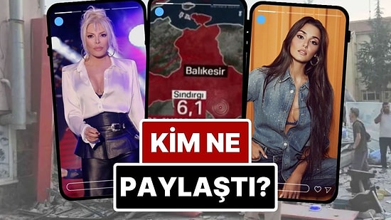 Hande Erçel'den Danla Bilic'e 10 Ağustos Balıkesir Depremine Kayıtsız Kalmayan Ünlülerin Instagram Hikayeleri