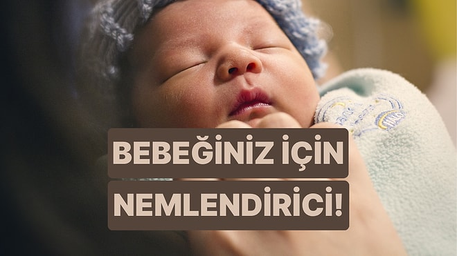 Bebeğinin Cildi İçin En İyisini Seçmek İstiyorsan Nemlendirici Krem Alırken Dikkat Etmen Gerekenler