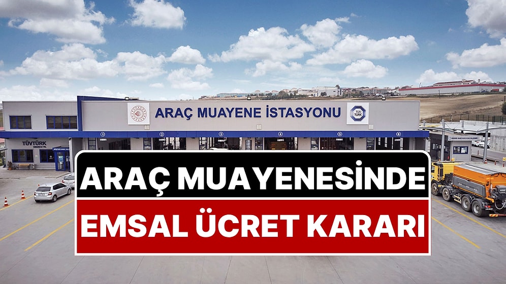 TÜVTÜRK Araç Muayenesi Ücreti İçin Emsal Karar! Milyonları İlgilendiriyor