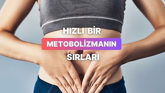 Metabolizmanızı Hızlandırmanın 13 Doğal Yolu