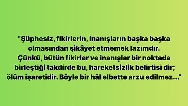 5. Atatürk, bu sözleriyle aşağıdakilerden hangisine vurgu yapmıştır?