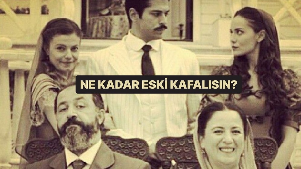 Evet/Hayır Testine Göre Ne Kadar Eski Kafalısın?